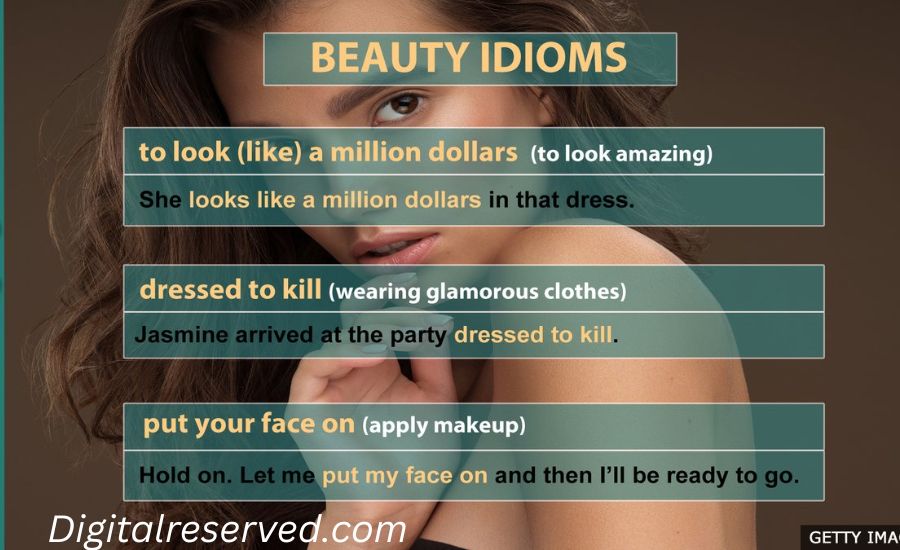 25 Idioms For Girl 2 2. Drop-Dead Gorgeous