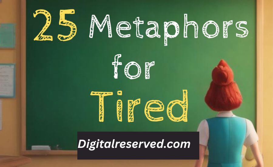 Metaphor For Tired