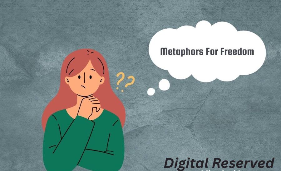 Metaphors For Freedom