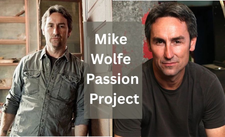 mike wolfe passion project